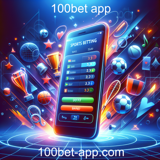 Apostas Esportivas: A Emoção de Apostar com o 100bet App